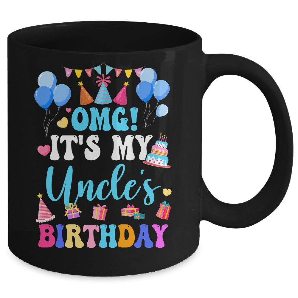 OMG It's My Uncle's Birthday Happy To Me You Niece Nephew Mug | siriusteestore