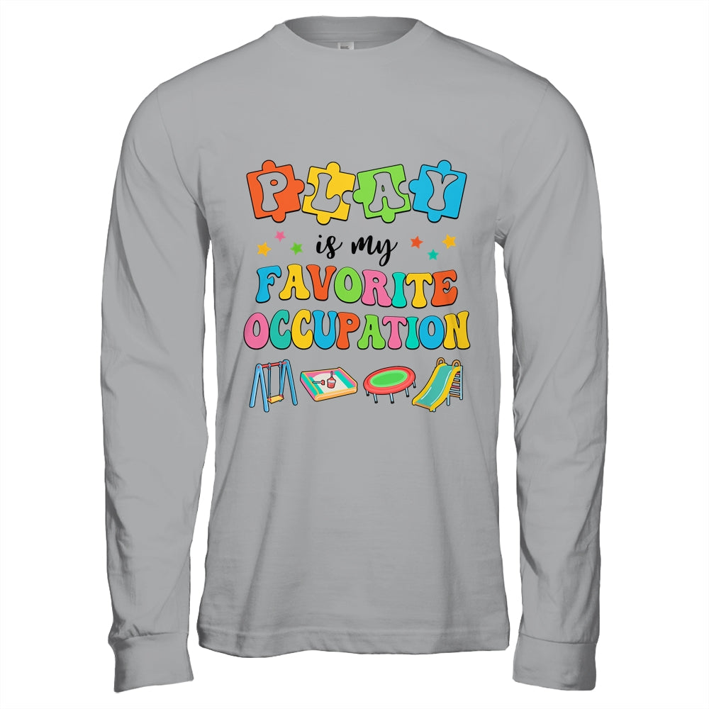 Occupational Therapy Play Is My Favorite Occupation Cool OT Shirt & Hoodie | siriusteestore