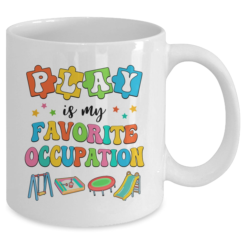 Occupational Therapy Play Is My Favorite Occupation Cool OT Mug | siriusteestore