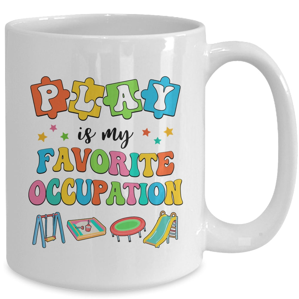 Occupational Therapy Play Is My Favorite Occupation Cool OT Mug | siriusteestore