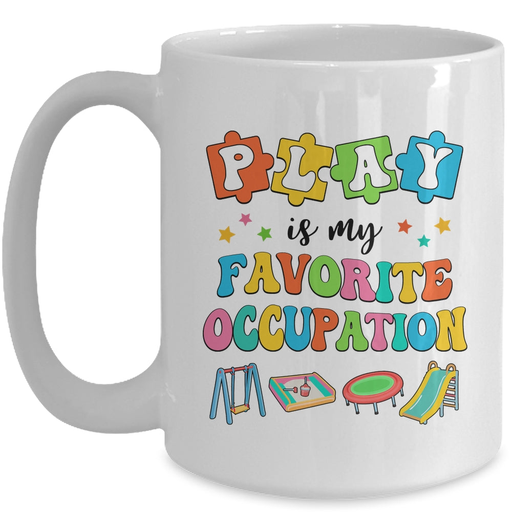 Occupational Therapy Play Is My Favorite Occupation Cool OT Mug | siriusteestore