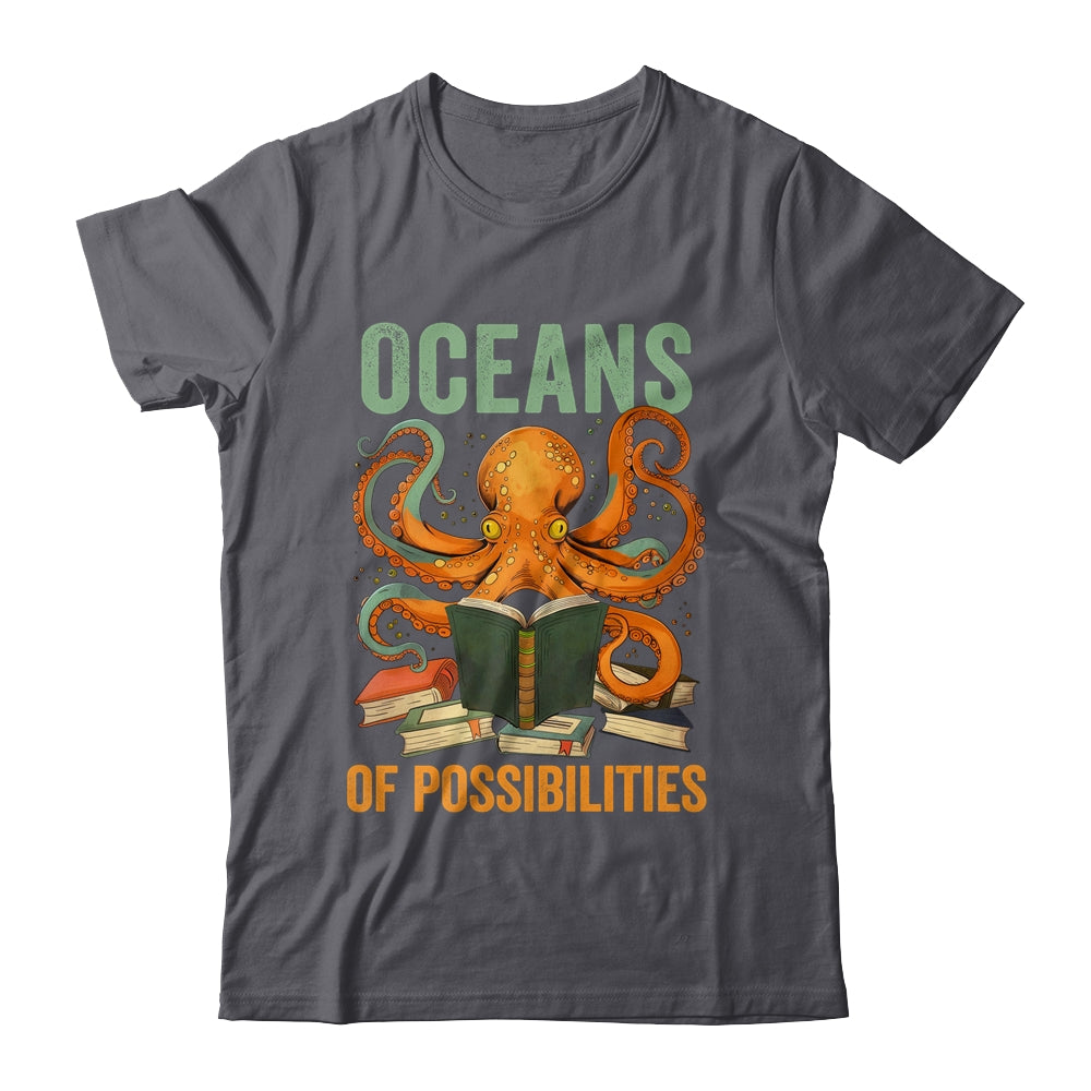 Oceans Of Possibilities Octopus Reading Book Bookworm Reader Shirt & Tank Top | siriusteestore