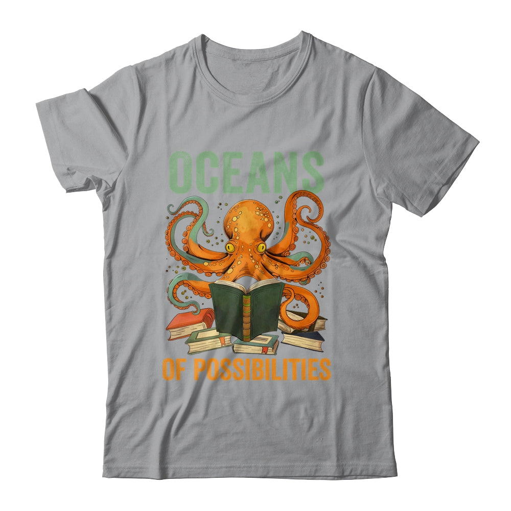 Oceans Of Possibilities Octopus Reading Book Bookworm Reader Shirt & Tank Top | siriusteestore