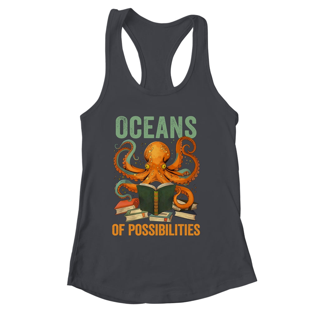 Oceans Of Possibilities Octopus Reading Book Bookworm Reader Shirt & Tank Top | siriusteestore