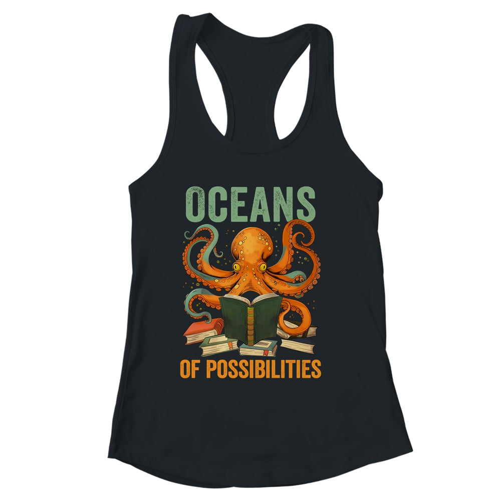 Oceans Of Possibilities Octopus Reading Book Bookworm Reader Shirt & Tank Top | siriusteestore