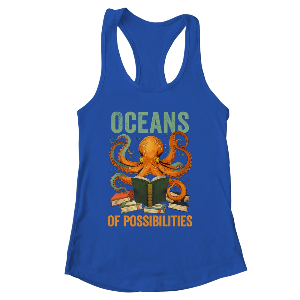 Oceans Of Possibilities Octopus Reading Book Bookworm Reader Shirt & Tank Top | siriusteestore