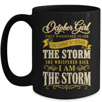 October Girl They Whispered To Her You Can'T Birthday Mug | siriusteestore