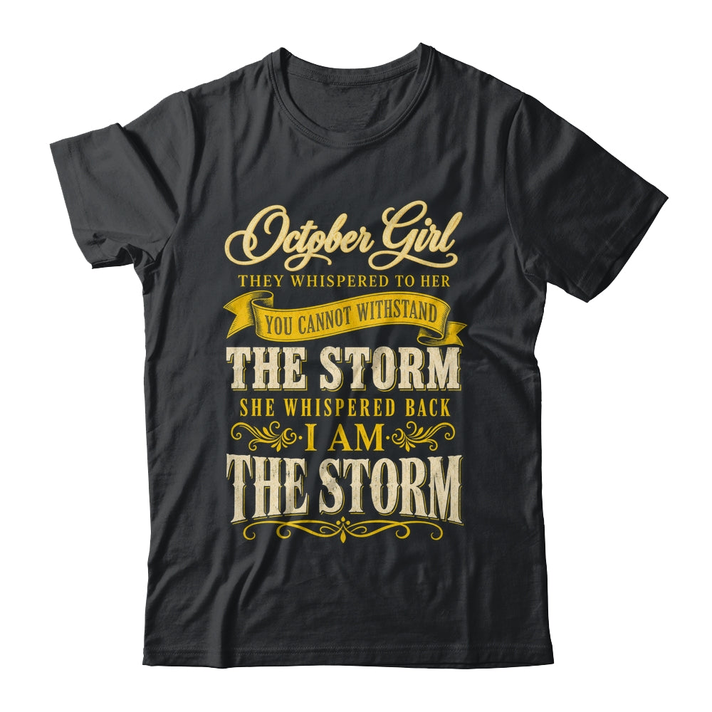 October Girl They Whispered To Her You Can'T Birthday Shirt & Tank Top | siriusteestore