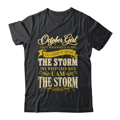 October Girl They Whispered To Her You Can'T Birthday Shirt & Tank Top | siriusteestore