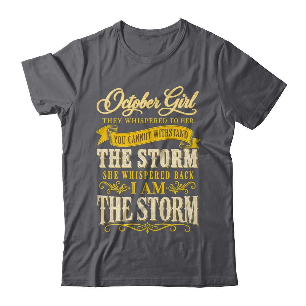 October Girl They Whispered To Her You Can'T Birthday Shirt & Tank Top | siriusteestore