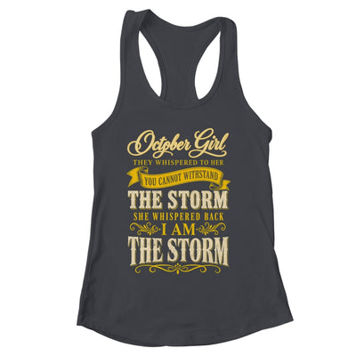 October Girl They Whispered To Her You Can'T Birthday Shirt & Tank Top | siriusteestore
