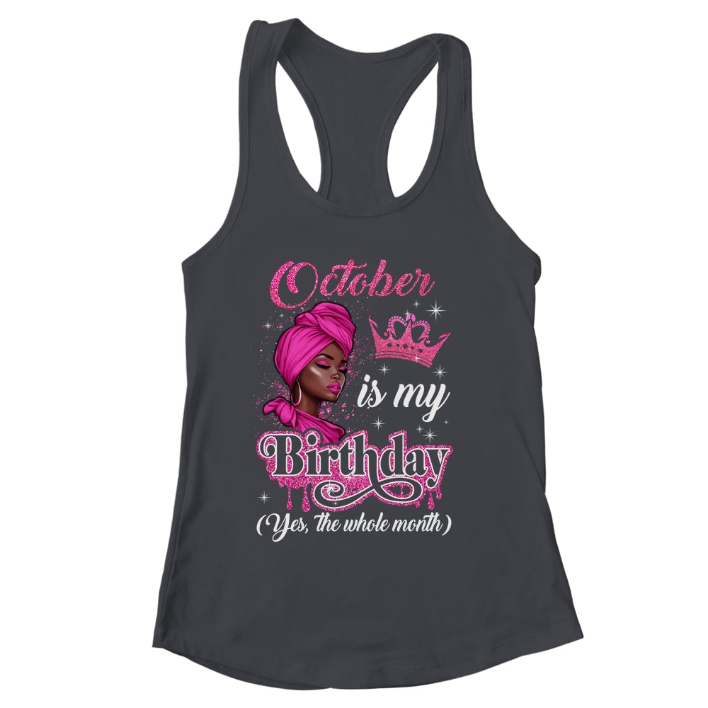 October Is My Birthday African Black Women Birthday Queen Shirt & Tank Top | siriusteestore