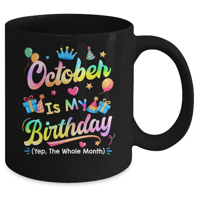October Is My Birthday Yes The Whole Month Bday Tie Dye Mug | siriusteestore