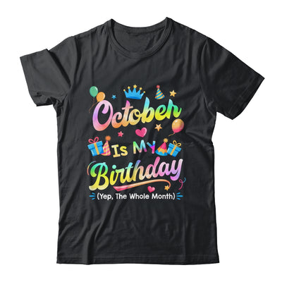 October Is My Birthday Yes The Whole Month Bday Tie Dye Shirt & Tank Top | siriusteestore
