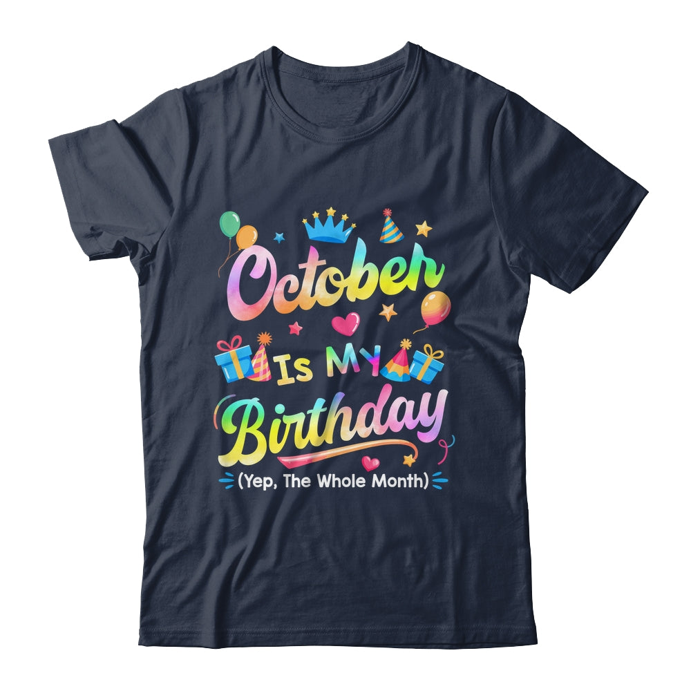 October Is My Birthday Yes The Whole Month Bday Tie Dye Shirt & Tank Top | siriusteestore
