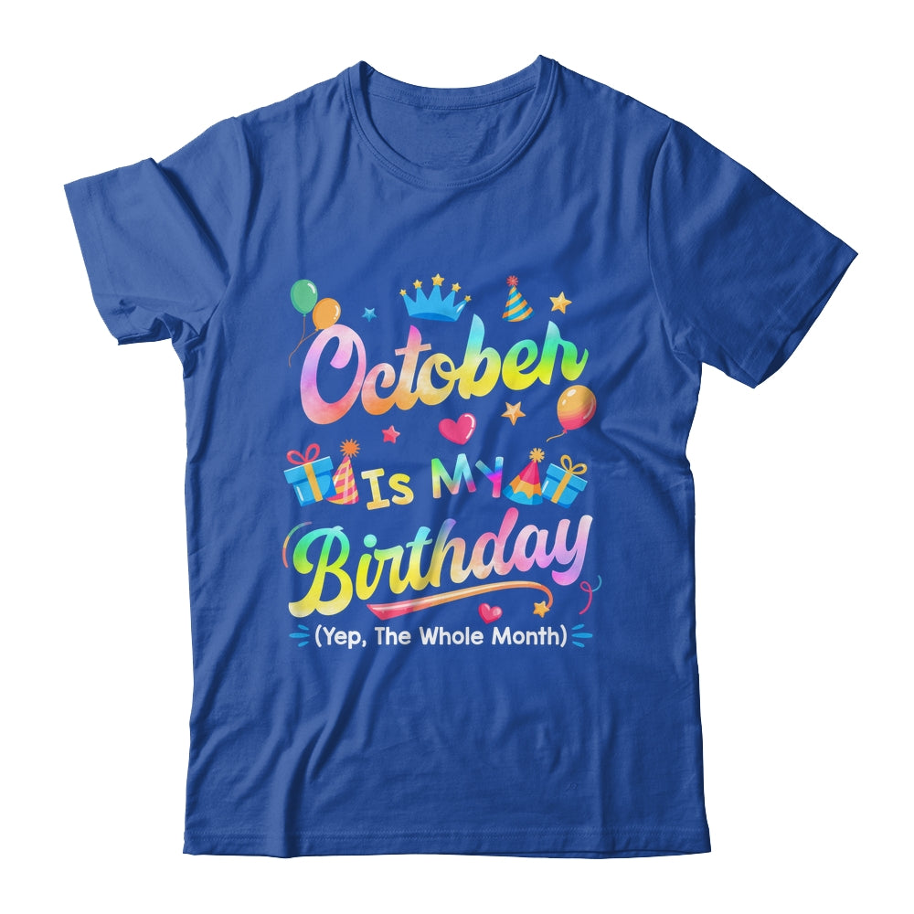 October Is My Birthday Yes The Whole Month Bday Tie Dye Shirt & Tank Top | siriusteestore