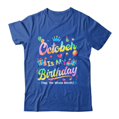 October Is My Birthday Yes The Whole Month Bday Tie Dye Shirt & Tank Top | siriusteestore