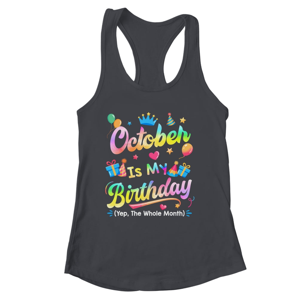 October Is My Birthday Yes The Whole Month Bday Tie Dye Shirt & Tank Top | siriusteestore