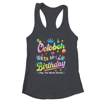 October Is My Birthday Yes The Whole Month Bday Tie Dye Shirt & Tank Top | siriusteestore