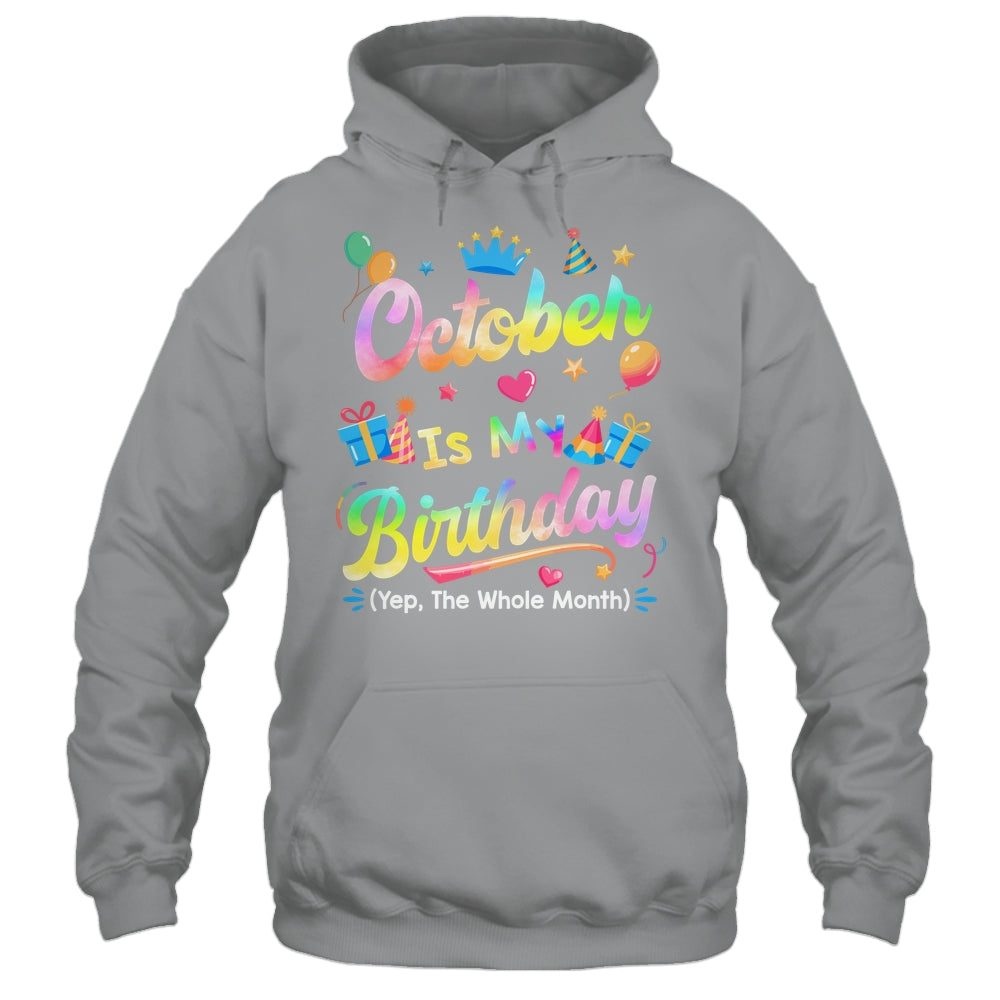 October Is My Birthday Yes The Whole Month Bday Tie Dye Shirt & Tank Top | siriusteestore