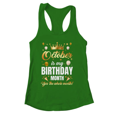 October Is My Birthday Yes The Whole Month Birthday Crown Shirt & Tank Top | siriusteestore