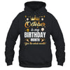 October Is My Birthday Yes The Whole Month Birthday Crown Shirt & Tank Top | siriusteestore