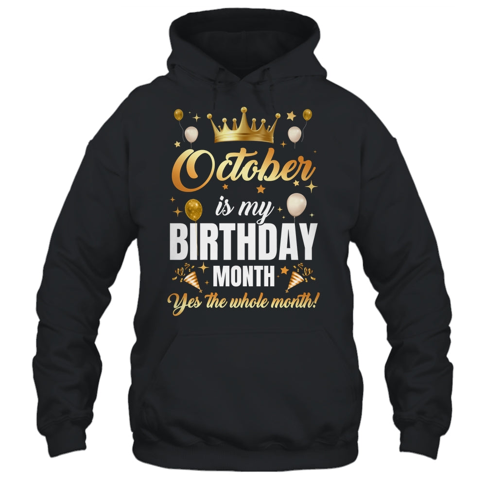 October Is My Birthday Yes The Whole Month Birthday Crown Shirt & Tank Top | siriusteestore