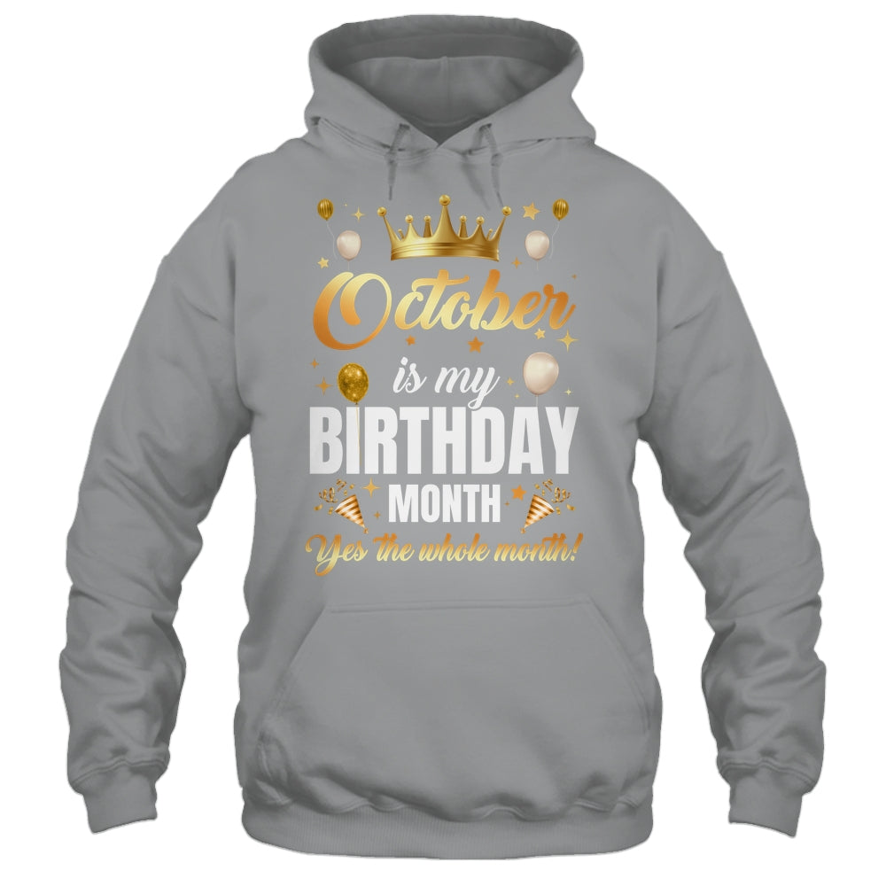 October Is My Birthday Yes The Whole Month Birthday Crown Shirt & Tank Top | siriusteestore