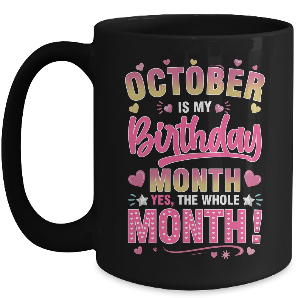 October Is My Birthday Yes The Whole Month For Women Girls Mug | siriusteestore
