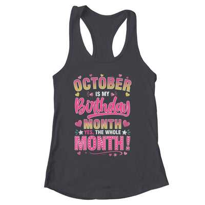 October Is My Birthday Yes The Whole Month For Women Girls Shirt & Tank Top | siriusteestore