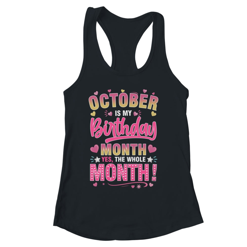 October Is My Birthday Yes The Whole Month For Women Girls Shirt & Tank Top | siriusteestore