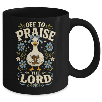 Off To Praise The Lord Bible Verse Christian Faith Goose Mug | siriusteestore