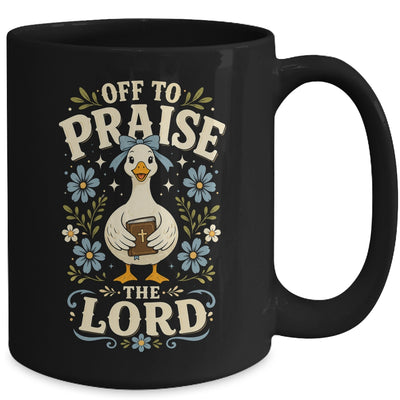 Off To Praise The Lord Bible Verse Christian Faith Goose Mug | siriusteestore