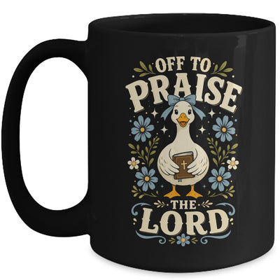 Off To Praise The Lord Bible Verse Christian Faith Goose Mug | siriusteestore