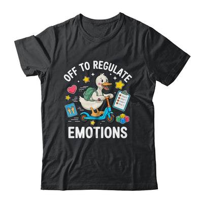 Off To Regulate Emotions Funny Goose ABA Therapy Therapist Shirt & Hoodie | siriusteestore