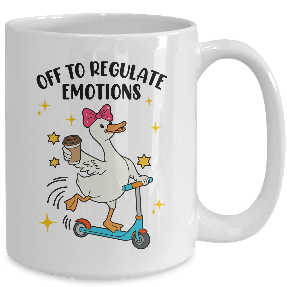 Off To Regulate Emotions Goose Funny Mental Health Counselor Mug | siriusteestore