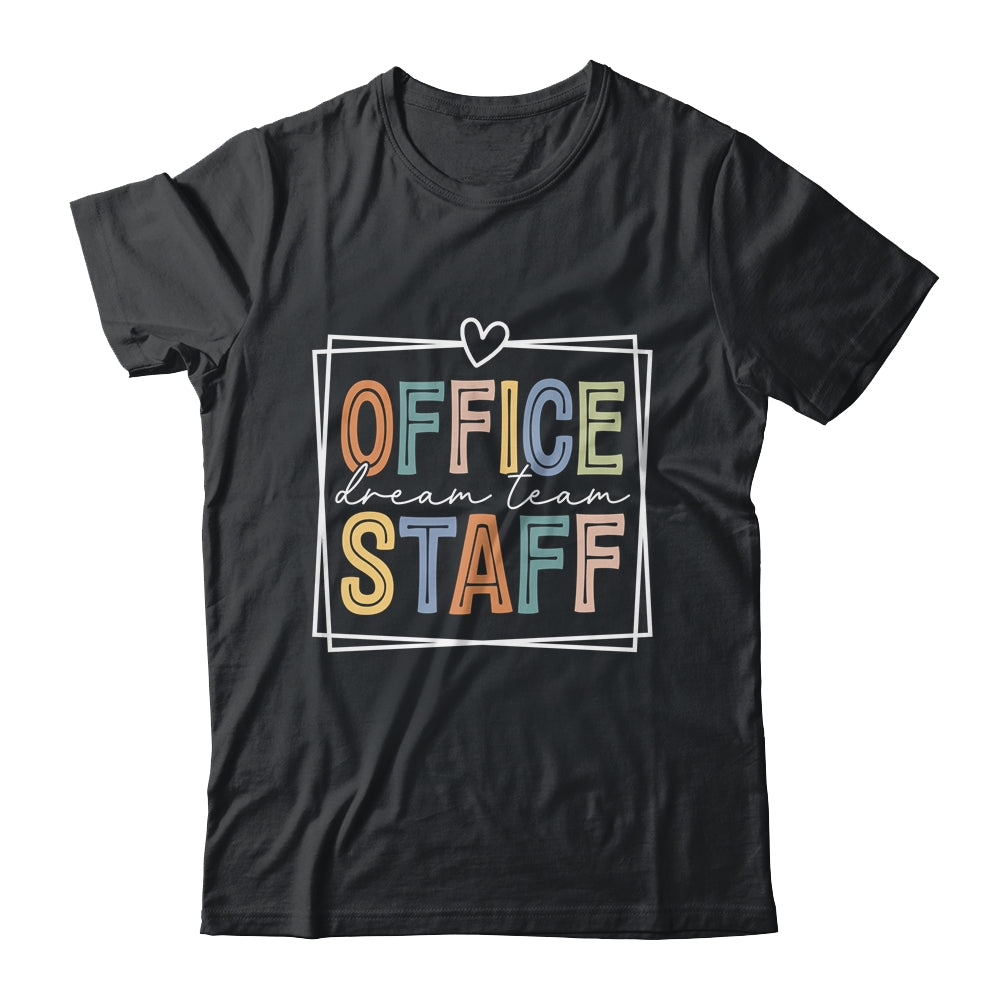 Office Staff Dream Team School Secretary Office Staff Shirt & Hoodie | siriusteestore