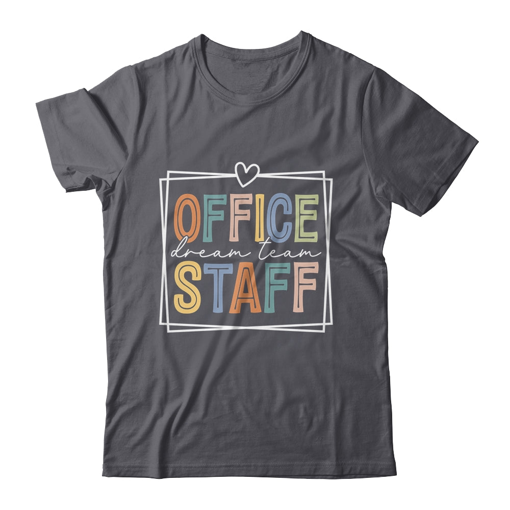 Office Staff Dream Team School Secretary Office Staff Shirt & Hoodie | siriusteestore