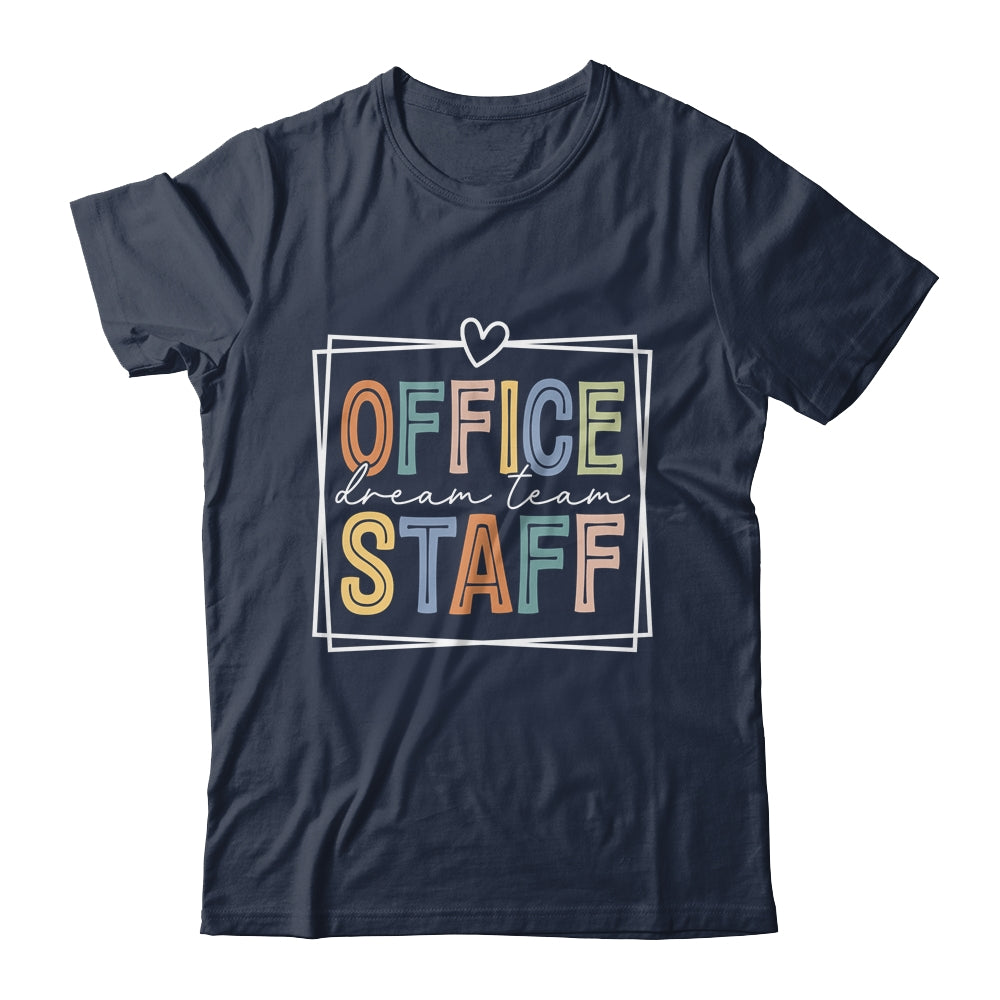 Office Staff Dream Team School Secretary Office Staff Shirt & Hoodie | siriusteestore