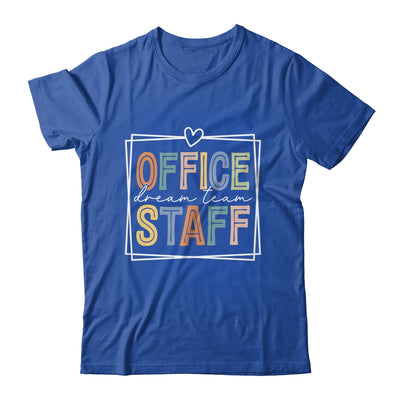 Office Staff Dream Team School Secretary Office Staff Shirt & Hoodie | siriusteestore