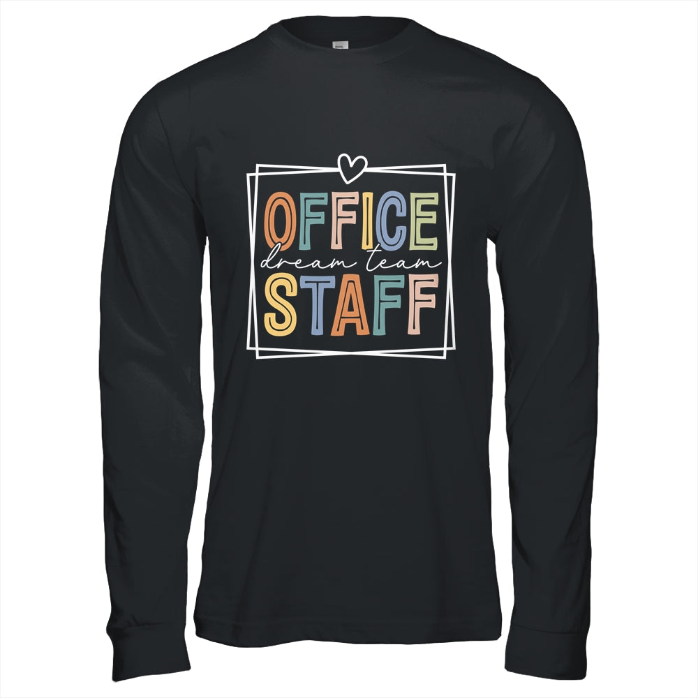 Office Staff Dream Team School Secretary Office Staff Shirt & Hoodie | siriusteestore