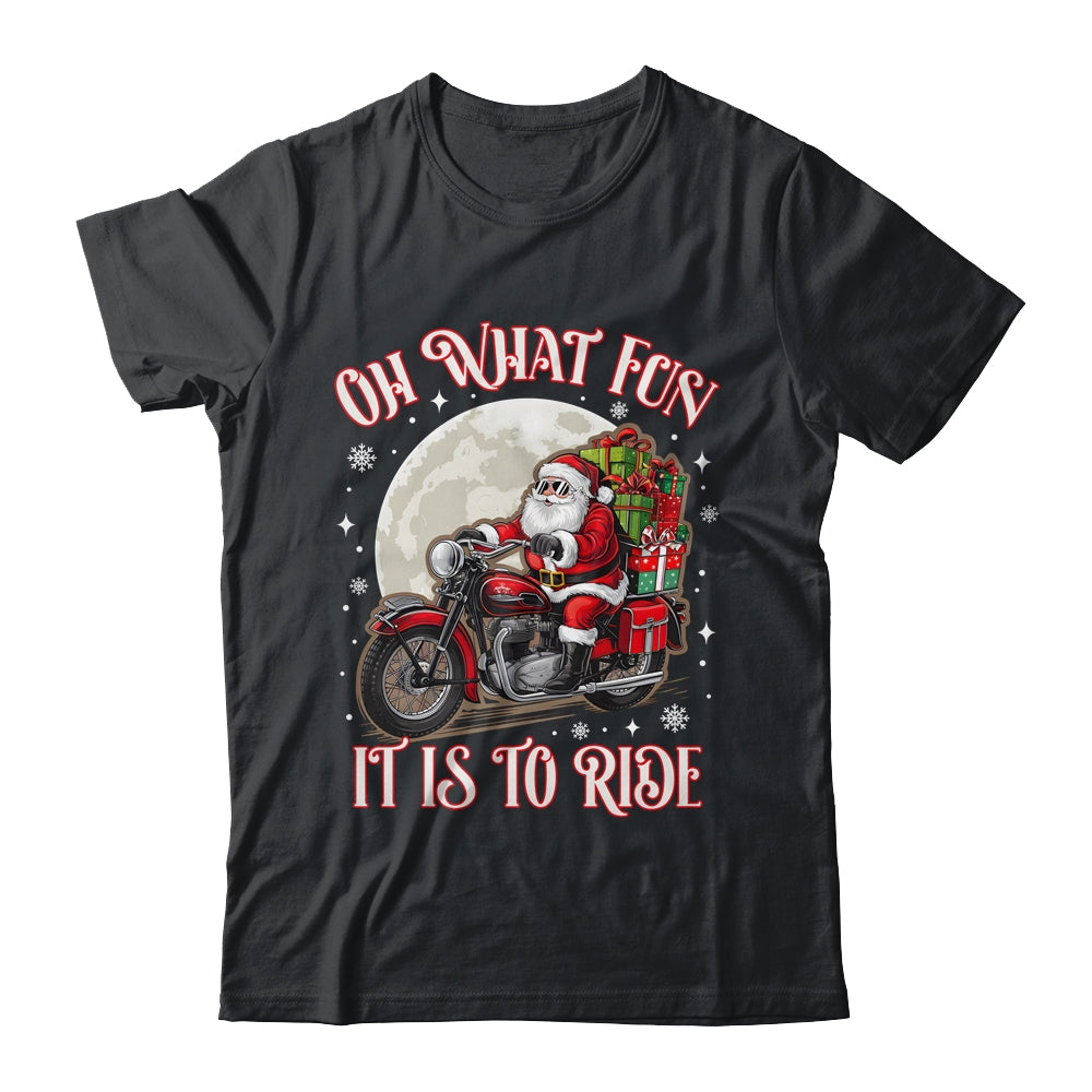 Oh What Fun It Is To Ride Motorcycle Biker Santa Xmas Shirt & Sweatshirt | siriusteestore