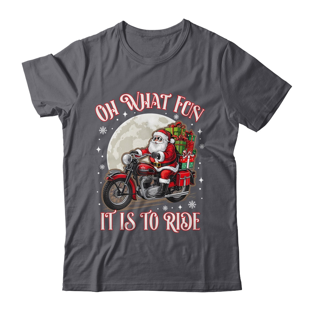 Oh What Fun It Is To Ride Motorcycle Biker Santa Xmas Shirt & Sweatshirt | siriusteestore