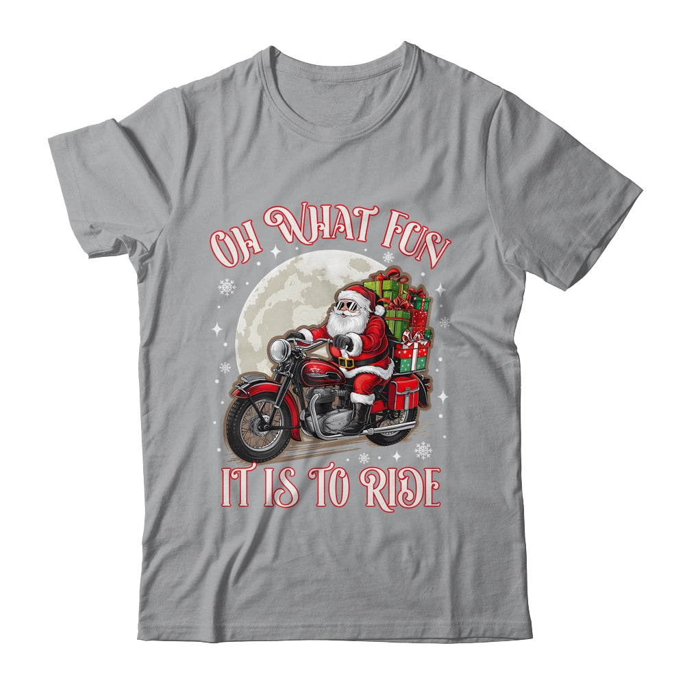 Oh What Fun It Is To Ride Motorcycle Biker Santa Xmas Shirt & Sweatshirt | siriusteestore