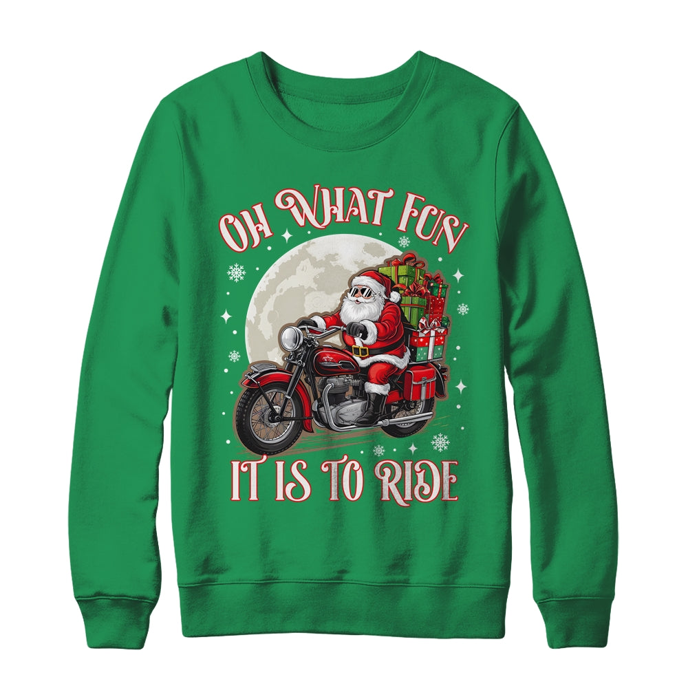 Oh What Fun It Is To Ride Motorcycle Biker Santa Xmas Shirt & Sweatshirt | siriusteestore