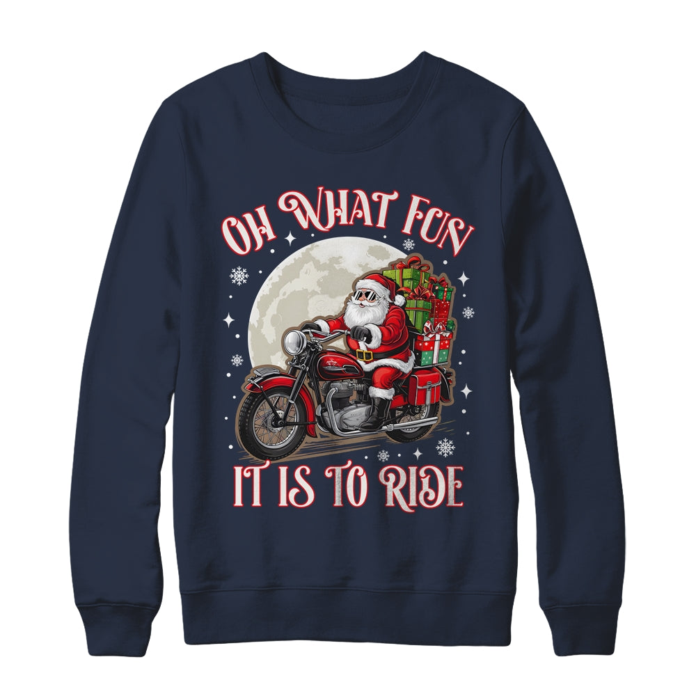 Oh What Fun It Is To Ride Motorcycle Biker Santa Xmas Shirt & Sweatshirt | siriusteestore
