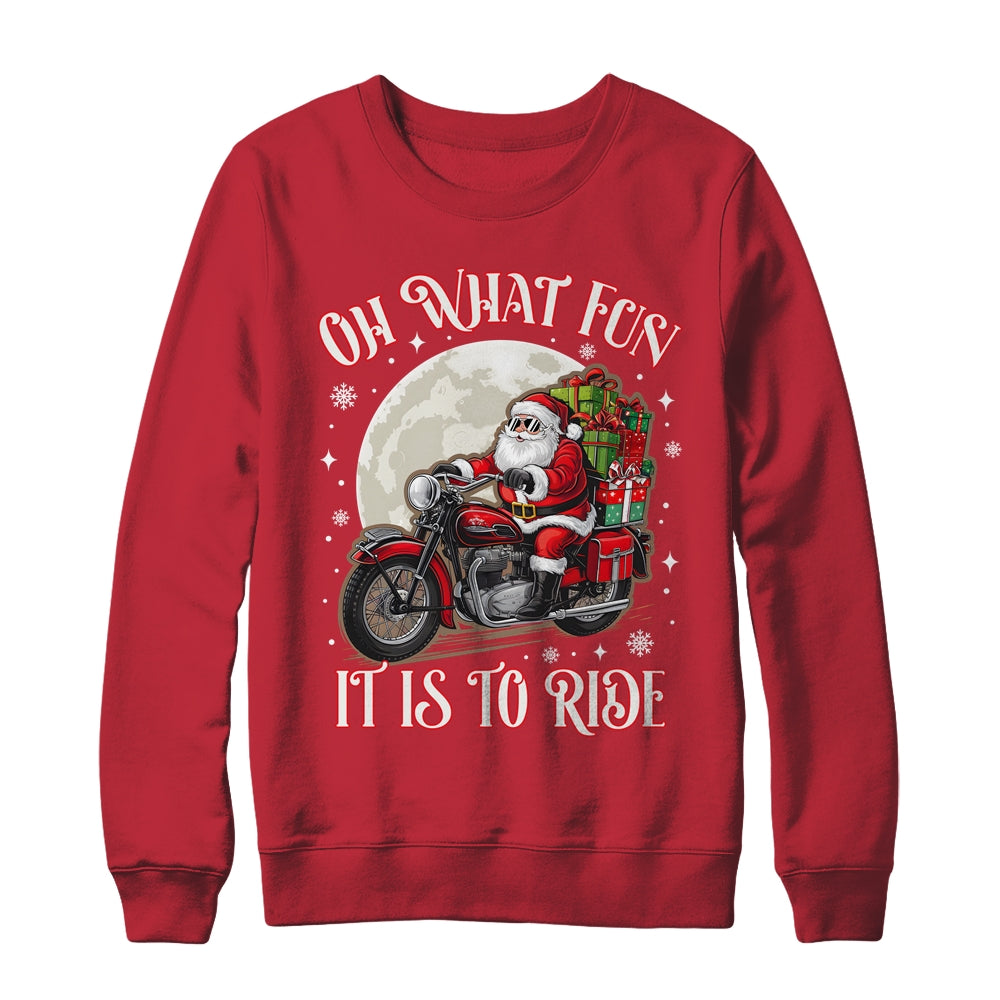Oh What Fun It Is To Ride Motorcycle Biker Santa Xmas Shirt & Sweatshirt | siriusteestore