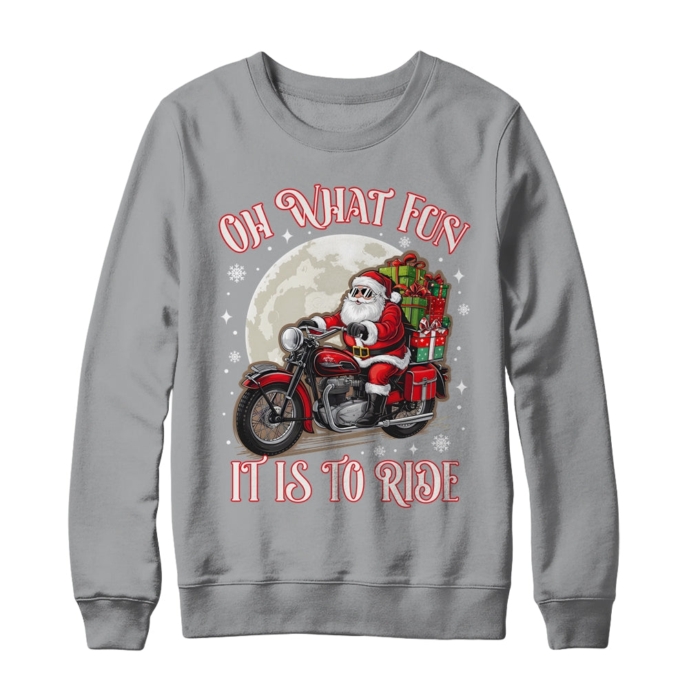 Oh What Fun It Is To Ride Motorcycle Biker Santa Xmas Shirt & Sweatshirt | siriusteestore
