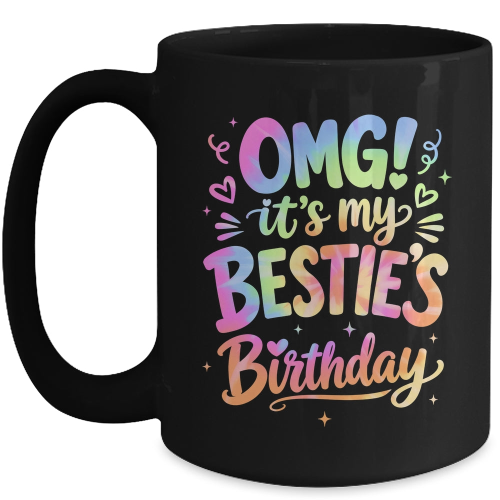 Omg It's My Bestie's Birthday Funny Best Friend Birthday Mug | siriusteestore