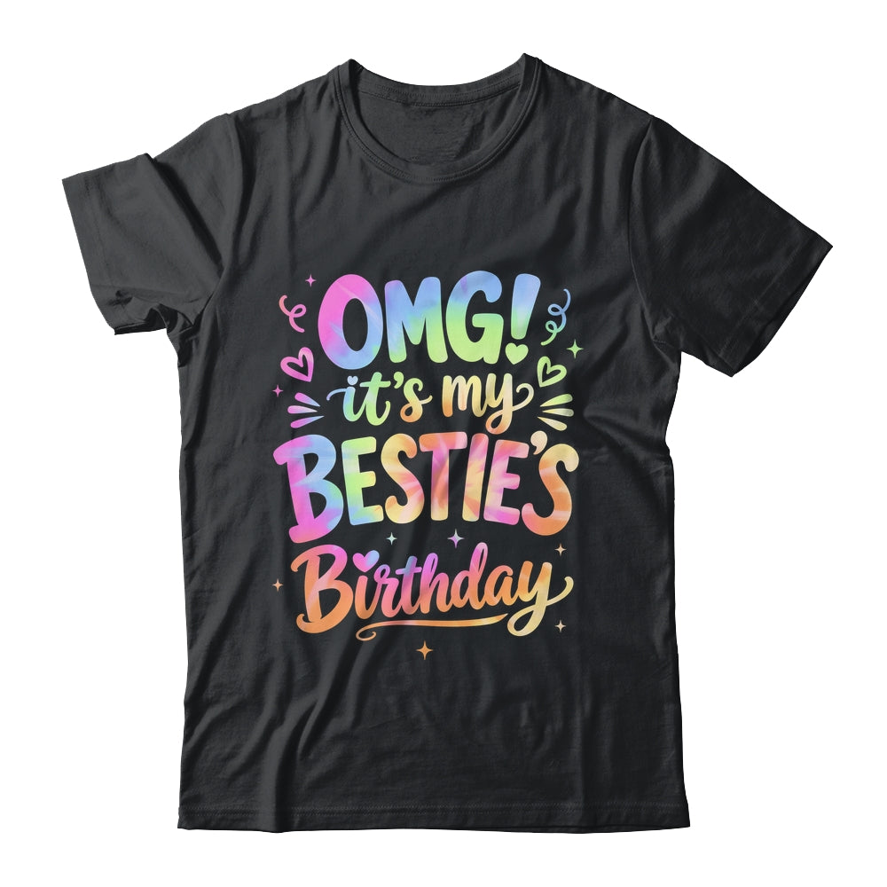 Omg It's My Bestie's Birthday Funny Best Friend Birthday Shirt & Hoodie | siriusteestore